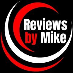 Reviews By Mike